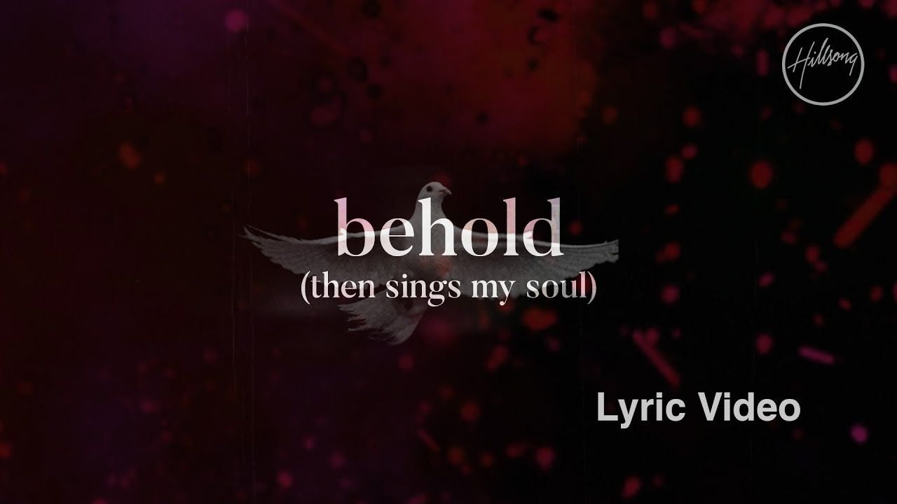 Behold (Then Sings My Soul) - Hillsong Worship